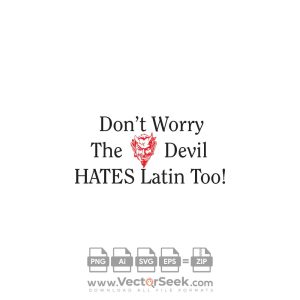 Don’t Worry The Devil Hates Latin Too! Logo Vector
