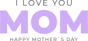 Happy Mother’s Day   I love You Mom Logo Vector
