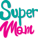 Super Mom   Happy Mother’s Day Logo Vector