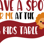 SAVE A SPOT FOR ME AT THE KIDS TABLE Logo Vector