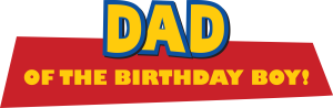 TOY STORY 2 DAD OF THE BIRTHDAY BOY Vector