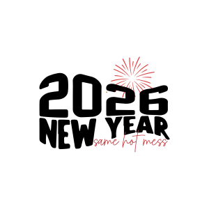 New Year Same Hot Mess 2026 Logo Template