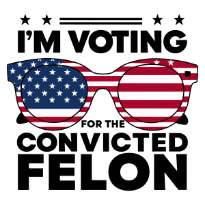 I m Voting Convicted For The Felon Logo Template 9