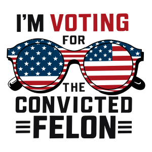I m Voting Convicted For The Felon Logo Template 10