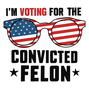 I m Voting Convicted For The Felon Logo Template 11