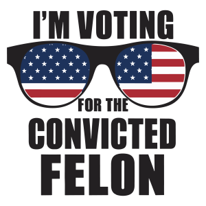 I m Voting Convicted For The Felon Logo Template 12