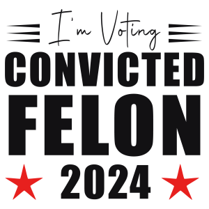 I m Voting For The Convicted Felon Logo Template 6