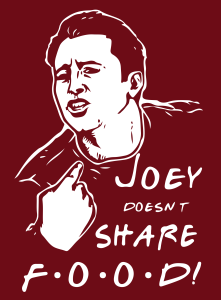 Friends Joey Don’t Share Food Vector 2