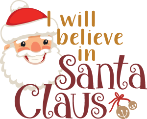 Christmas I will believe in Santa Claus Vector