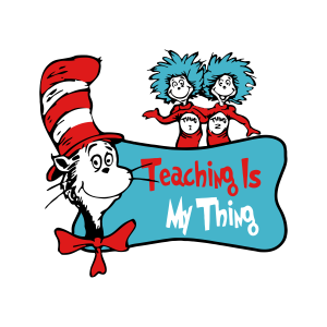 Dr.Seuss Teaching Is My Thing Logo Vector