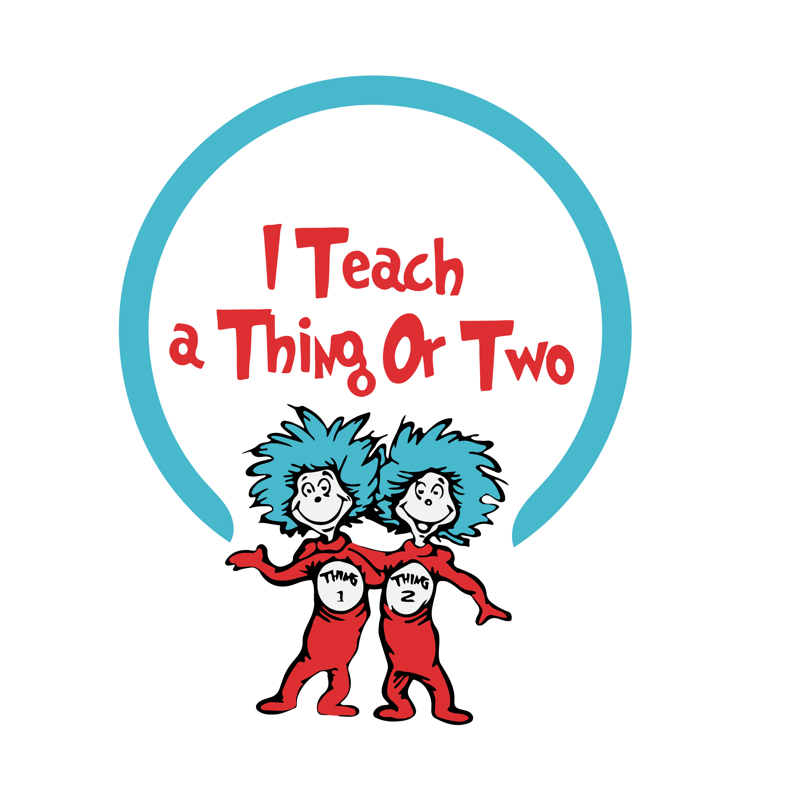 Dr.Seuss I Teach a Thing Or Two Logo Vector Dr.Seuss I Teach a Thing Or Two Logo Vector