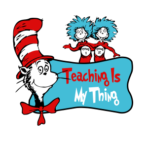 Dr Seuss Cat In Tha Hat Teaching Is My Thing Text Logo