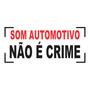 Som Automotivo Não é Crime Logo PNG SVG Vector 01